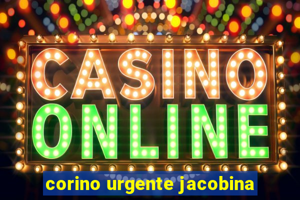 corino urgente jacobina